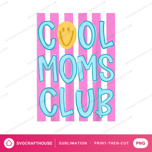 Cool Moms Club PNG | Sublimation Design — Single Design mockup 1