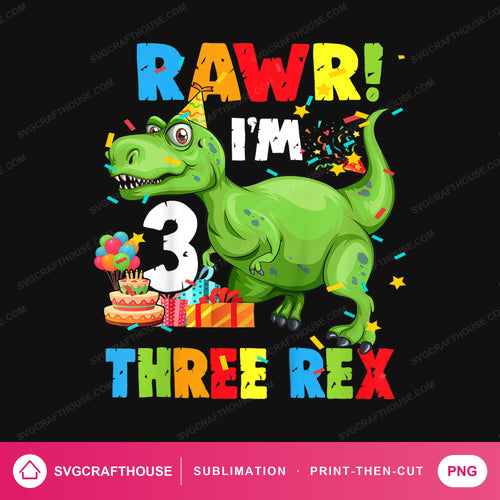 Rawr Three Rex PNG | Dinosaur Birthday Sublimation Design — Single Design mockup 1