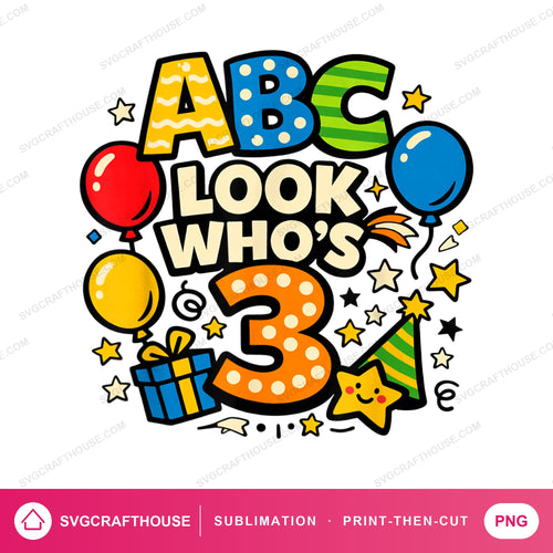 ABC Look Who's 3 PNG | Birthday Sublimation Design — Single Design mockup 1