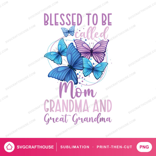 Blessed To Be Called Mom Grandma And Great Grandma PNG | Butterfly Sublimation Design — Single Design mockup 1