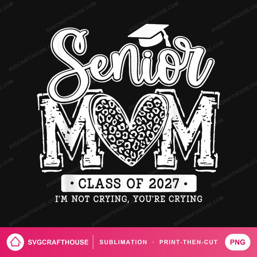 Senior Mom Class Of 2027 PNG | School Sublimation Design — Single Design mockup 1