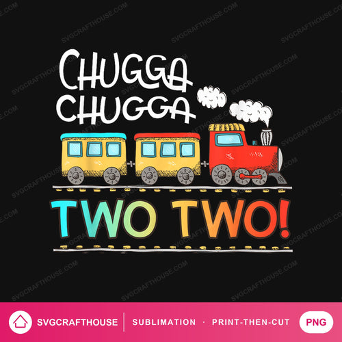 Chugga Chugga Two Two Train PNG | Birthday Sublimation Design — Single Design mockup 1